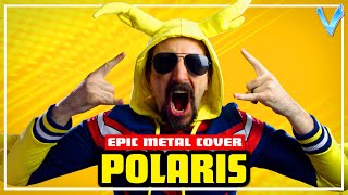 My Hero Academia - Polaris [EPIC METAL COVER] (Little V)