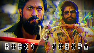 Rocky vs Pushpa || Kgf vs Pushpa || Vs battle