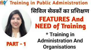 Training | Meaning | Features | Public Administration | Part - 1