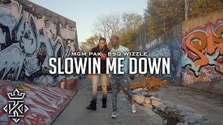 MBM Pak x BSQ Wizzle - Slowin Me Down (Official Video) 🎥@Kxnnng