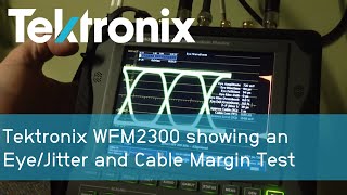 Tektronix WFM2300 showing an Eye/Jitter and Cable Margin Test