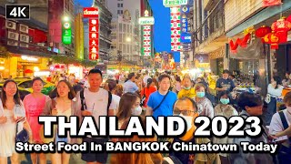 【🇹🇭 4K】Walking Street Food In BANGKOK Chinatown │ Today 2023