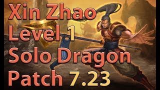 League of Legends: Xin Zhao Level 1 Solo Dragon Preseason 8 (Patch 7.23)