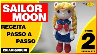 SAILOR MOON AMIGURUMI | PARTE 2/5 | RECEITA