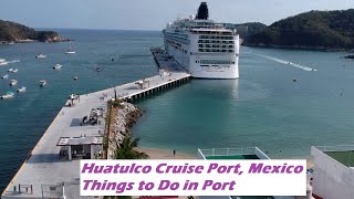 Drone view of Huatulco, Mexico cruise port and walking tour of the surrounding area Santa Cruz Bay