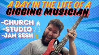 A Day in the Life of a Musician: Church, Studio Session & Jam Session