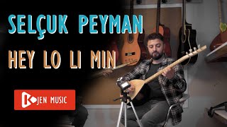 HEYLO LI MIN - SELÇUK PEYMAN  - STRAN -    هه‌یلۆ ل من