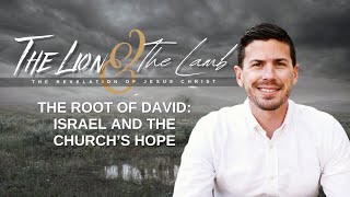 THE LION AND THE LAMB - The Root of David: Israel and the Church's Hope by Pastor Greg Gifford⛪