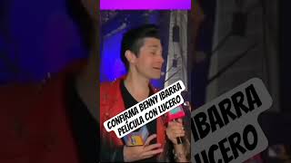 Confirma #bennyibarra que está haciendo película con #lucero y menciona como es trabajar con ella.