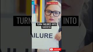 Turn Failures into Success! #realitychannel #motivation #ytshorts