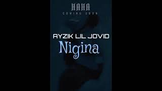 Nigina (NANA) / Ayzik [Lil Jovid]