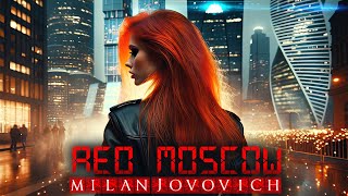 RED MOSCOW_music by Milan Jovovich