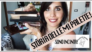 STORIA DELLE MI PALETTE! #allabouteyeshadowpalette( AVREMO UN BAMBINO 👶🍼💋)