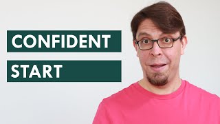 One trick to start your speech with confidence every time