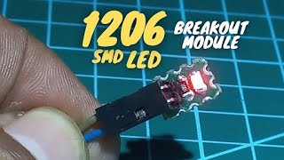 Surface Mounted Device SMD LED 1206 Breakout Module _Homemade (Filipino)