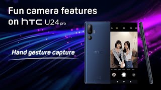 HTC U24 pro | Capturing Photos Using Hand Gestures