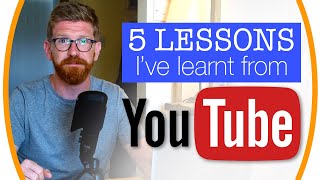 5 things I've learnt from making YouTube videos