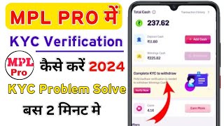 Mpl Pro Me Kyc Kaise Kare || Mpl App Me Kyc Problem || Mpl Pro Me Kyc Verification kaise karen 2024