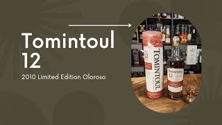 Scotch Review - Tomintoul 12 Limited Edition 2010 Oloroso Finish