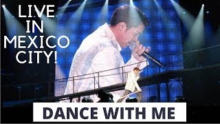 'Dance With Me' LIVE in Mexico City!