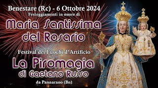 BENESTARE (Rc) - MARIA Ss. del ROSARIO 2024 - LA PIROMAGIA di F. RUSSO (Night Show)