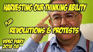 Video Diary - Protests and Revolutions, Apps and Thinking, Political Cowardice, Age and Experience