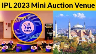 IPL 2023 Mini Auction Details | IPL Auction Date & Time | IPL Auction Venue | Retained Players List