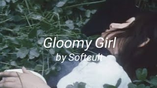 Gloomy Girl - Softcult (lyrics)