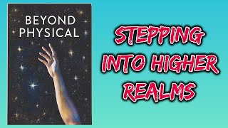 Beyond physical: Stepping into Higher Realms