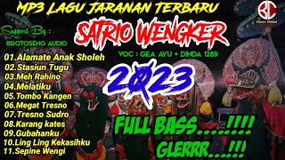 LAGU JARANAN TERBARU 2023 JARANAN SATRIO WENGKER VOC GEA AYU&DINDA || FULL ALBUM TERBAIK FULL BASS