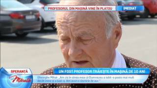 Profesorul Mihai traieste in masina de 10 ani