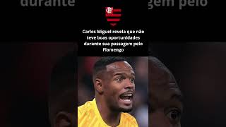 Carlos Miguel comenta sobre o Flamengo