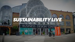 Sustainability LIVE London: The World's Fastest Growing Sustainability & ESG Event