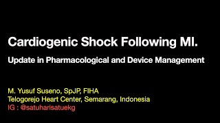 Cardiogenic Shock Following MI. Update in Pharmacological and Device Management.