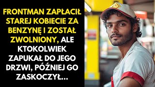 Pracownik stacji płaci za paliwo starszej kobiety i zostaje zwolniony. To, co dalej, cię zaskoczy!