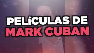 Las mejores películas de Mark Cuban