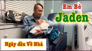 Ngày đầu tiên đón em bé "Jaden" về nhà / niềm hạnh phúc của cả gia đình