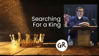 Searching for a King - Part 4