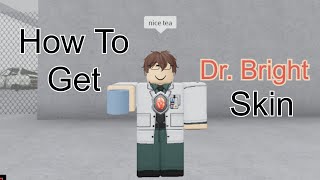 (Event Ended) How to get Dr. Bright (Skin) in Roblox Containment Breach