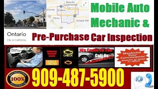 Mobile Mechanic in Ontario, CA Pre Purchase Used Foreign Auto Car Buying Inspection Service Near Me