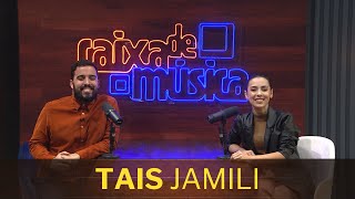 TAIS JAMILI: “Sempre oro a Deus pra que não falte propósito”