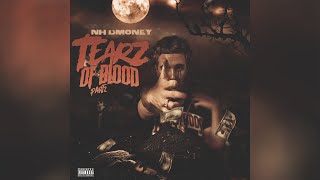 Nh Dmoney - Tears of Blood pt 2 (Prod . By brodygotbandzzz)