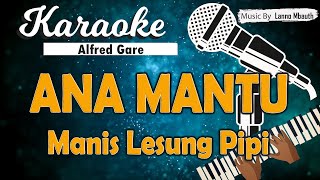 Karaoke ANA MANTU Manis Lesung Pipi - Alfred Gare (Versi Dansa Timor)