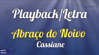 Abraço do Noivo (Playback com letra) Cassiane