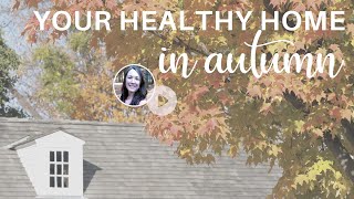 Autumn & Your Healthy Non Toxic Home: Maintenance Checklist