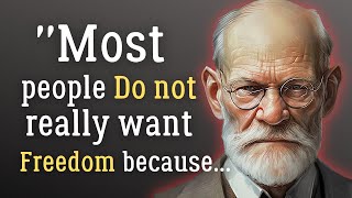 The Most Engrossing Sigmund Freud quotes and Sayings that tell a lot about ourselves