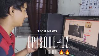 TECH NEWS EPISODE - 12 | REVIEWS & UPDATES