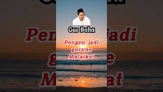 Gus Baha - Punya cita-cita jadi guru Malaikat #gusbaha #pengajiangusbahaterbaru #motivasi #viral