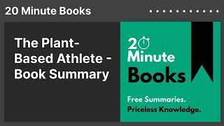 Summary : The Plant-Based Athlete - Book Summary