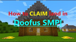 How to CLAIM land in Doofus SMP!